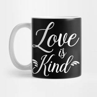 Love Is Kind Mug